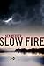 Slow Fire
