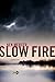 Slow Fire