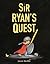 Sir Ryan's Quest