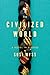 The Civilized World: A Nove...