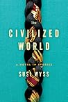 The Civilized World: A Novel in Stories