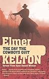 The Day the Cowboys Quit by Elmer Kelton