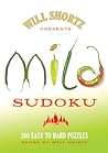 Will Shortz Presents Mild Sudoku: 200 Easy to Hard Puzzles Will Shortz Presents Mild Sudoku: 200 Easy to Hard Puzzles