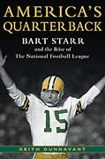 America's Quarterback: Bart Starr and the Rise of the National Football League