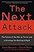 The Next Attack: The Failure of the War on Terror and a Strategy for Getting it Right