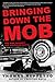 Bringing Down The Mob by Thomas Reppetto