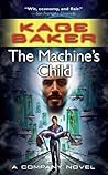The Machine's Child by Kage Baker