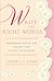 Write the Right Words: Messages from the Heart for Every Occasion