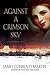 Against a Crimson Sky by James Conroyd Martin