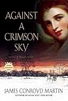 Against a Crimson Sky by James Conroyd Martin