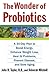 The Wonder of Probiotics by John R. Taylor