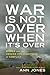 War Is Not Over When It's Over by Ann Jones