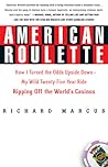 American Roulette: How I Turned the Odds Upside Down---My Wild Twenty-Five-Year Ride Ripping Off the World's Casinos (Thomas Dunne Books)