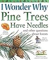 Pine Trees Have Needles: and Other Questions About Forests