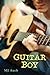 Guitar Boy by Mary Jane Auch Guitar Boy by Mary Jane Auch