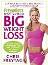 Prevention's Shortcuts to Big Weight Loss: Slim Your Belly, Butt, and Thighs--And Get Fit Twice as Fast