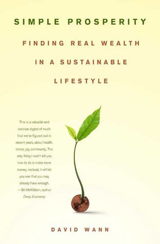 Simple Prosperity: Finding Real Wealth in a Sustainable Lifestyle (Paperback)