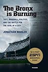 The Bronx is Burning by Jonathan Mahler