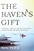 The Raven's Gift: A Scientist, a Shaman, and Their Remarkable Journey Through the Siberian Wilderness