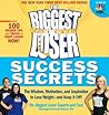 The Biggest Loser Success Secrets: The Wisdom, Motivation, and Inspiration to Lose Weight--and Keep It Off!