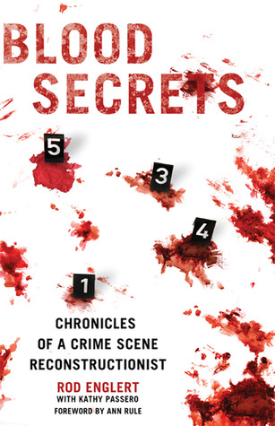 Blood Secrets: Chronicles of a Crime Scene Reconstructionist (Hardcover)