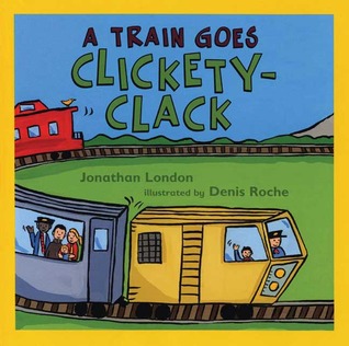 A Train Goes Clickety-Clack (Hardcover)