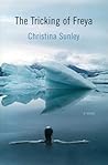 The Tricking of Freya by Christina Sunley