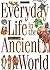 Everyday Life in the Ancien...