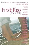 First Kiss (Then Tell) by Cylin Busby