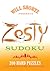 Will Shortz Presents Zesty Sudoku: 200 Hard Puzzles