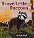 Brave Little Raccoon