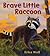Brave Little Raccoon