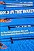Gold in the Water by P.H. Mullen