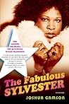 The Fabulous Sylvester by Joshua Gamson The Fabulous Sylvester by Joshua Gamson