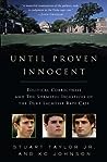 Until Proven Innocent: Political Correctness and the Shameful Injustices of the Duke Lacrosse Rape Case