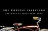 The Noblest Invention: An Illustrated History of the Bicycle The Noblest Invention: An Illustrated History of the Bicycle