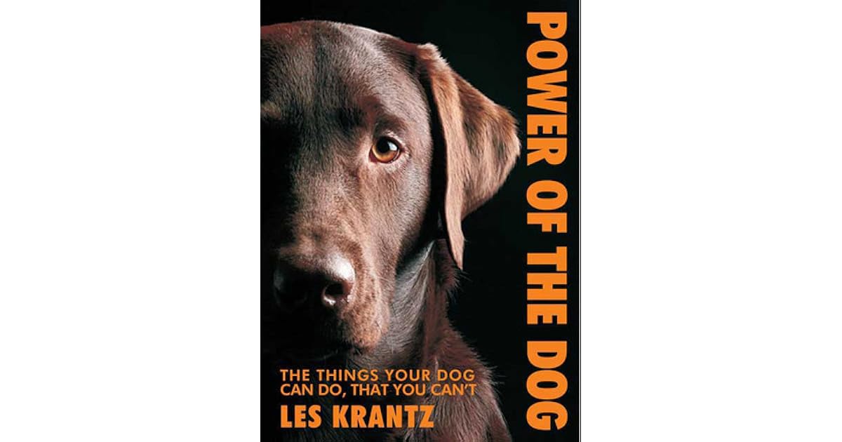 Power of the Dog Things Your Dog Can Do That You Can't by Les Krantz