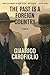 The Past Is a Foreign Country by Gianrico Carofiglio