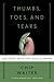 Thumbs, Toes, and Tears: An...