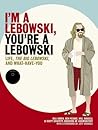 I'm a Lebowski, You're a Lebowski by Bill Green I'm a Lebowski, You're a Lebowski by Bill Green