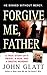 Forgive Me, Father: A True ...