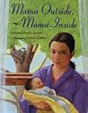 Mama Outside, Mama Inside by Dianna Hutts Aston Mama Outside, Mama Inside by Dianna Hutts Aston