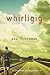 Whirligig by Paul Fleischman Whirligig by Paul Fleischman