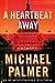 A Heartbeat Away by Michael           Palmer