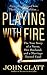 Playing With Fire: The True...