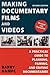 Making Documentary Films and Videos: A Practical Guide to Planning, Filming, and Editing Documentaries