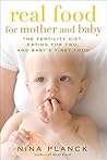 Real Food for Mother and Baby by Nina Planck