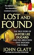 Lost and Found: The True Story of Jaycee Lee Dugard and the Abduction that Shocked the World