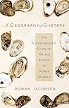 A Geography of Oysters by Rowan Jacobsen