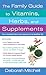 The Family Guide to Vitamins, Herbs, and Supplements (Healthy Home Library)